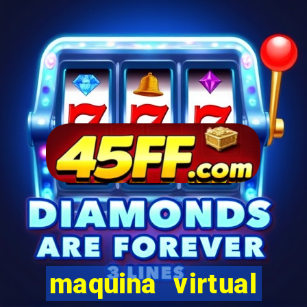maquina virtual para jogar